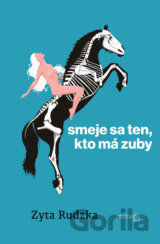Smeje sa ten, kto má zuby