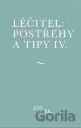 Léčitel: Postřehy a tipy IV.