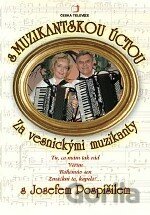 S muzikantskou úctou - Za vesnickými muzikanty - DVD (Josef Pospíšil)