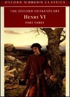 Henry VI, Part 3 (Oxford World's Classics)