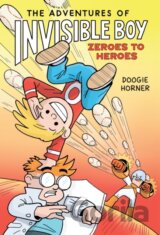 The Adventures of Invisible Boy 2: The Adventures of Invisible Boy: Zeroes to Heroes