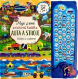 Moje první zvuková knížka Auta a stroje
