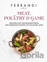 Meat, Poultry & Game: Recipes and Techniques from the Ferrandi School of Culinary Arts