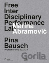 Marina Abramovic. Free Interdisciplinary Performance Lab
