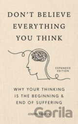 Don't Believe Everything You Think (Expanded Edition)