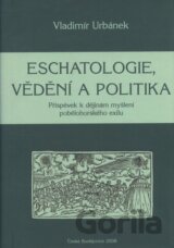 Eschatologie, vědění a politika