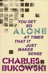 You Get So Alone at Times That It Just Makes...