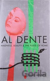 Al Dente: Madness, Beauty and the Food of Rome