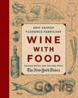 Wine with Food: Pairing Notes and Recipes from the New York Times