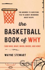 The Basketball Book of Why (and Who, What, When, Where, and How)