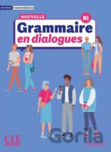 La Nouvelle Grammaire en dialogues - B1 Niveau intermédiaire + Audio