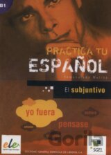 El subjuntivo: Practica tu español (Spanish Edition)