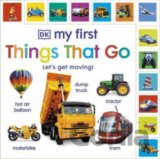 My First Things That Go: Lets get moving!