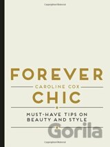Forever Chic : Must-Have Tips on Beauty and Style