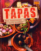 Tapas - Malé, temperamentní a typicky španělské