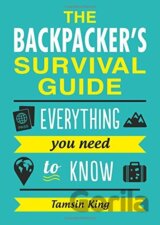 The Backpacker's Survival Guide: Everything Y...