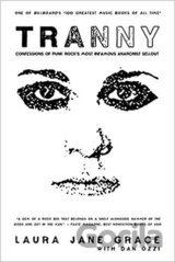 Tranny: Confessions of Punk Rocks Most Infamous Anarchist Sellout