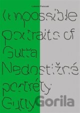 Impossible portraits of Gutta / Nedostižné portréty Gutty