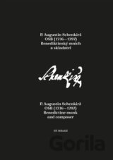 P. Augustin Schenkirž OSB (1736-1797): Benediktinský mnich a skladatel