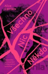 Všechno / Nic / Někdo