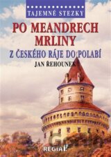 Po meandrech Mrliny z Českého ráje do Polabí