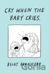 Cry When the Baby Cries