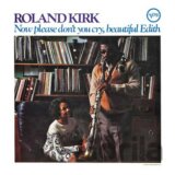 Roland Kirk:  Now Please Don't You Cry, Beautiful Edith LP