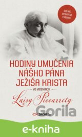 Hodiny umučenia nášho Pána Ježiša Krista vo videniach Luisy Piccarrety