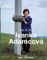 Jak to vidí Ivanka Adamcová