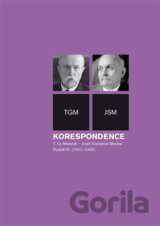 Korespondence T. G. Masaryk - Josef Svatopluk Machar. Svazek IV. (1901-1932)
