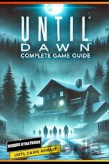 Until Dawn Remake Complete Guide and Walkthrough