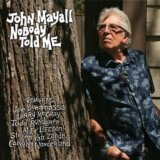John Mayall: Nobody Told Me