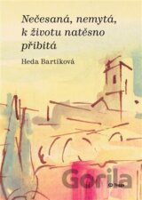 Nečesaná, nemytá, k životu natěsno přibitá