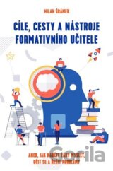 Cíle, cesty a nástroje formativního učitele