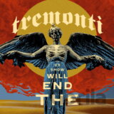 Tremonti:  The End Will Show Us How