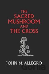 The Sacred Mushroom and The Cross