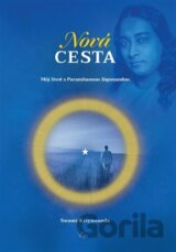 Nová cesta - Můj život s Paramhansou Jóganandou