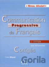 Communication progressive du francais: Débutant Corrigés, 2. édition