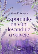 Vzpomínky na vůni levandule a šalvěje