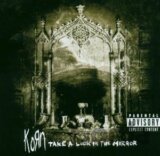 KORN: TAKE A LOOK IN THE MIRROR