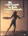 Akt v české fotografii / The Nude in Czech Photography