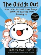 The Odd 1s Out: How to Be Cool and Other Things I Definitely Learned from Growing Up