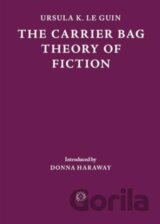The Carrier Bag Theory of Fiction