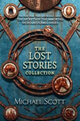 The Secrets of the Immortal Nicholas Flamel: The Lost Stories Collection