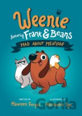 Mad About Meatloaf (Weenie Featuring Frank and Beans Book #1
