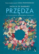 Przędza. W poszukiwaniu wewnętrznej wolności
