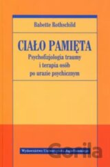 Ciało pamięta Psychofizjologia traumy