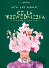 Czuła przewodniczka. Kobieca droga do siebie