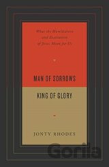 Man of Sorrows, King of Glory