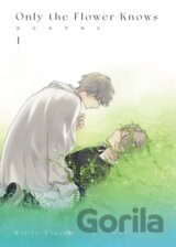 Only the Flower Knows Vol. 1